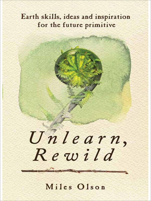 Title details for Unlearn, Rewild by Miles Olson - Available